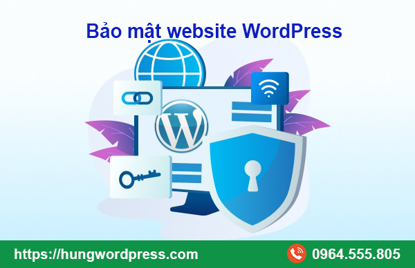 Làm sao để bảo mật website WordPress hiệu quả? Hướng dẫn chi tiết từ A đến Z