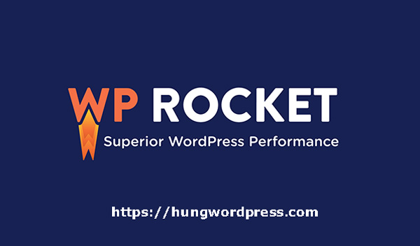 Tải WP Rocket Mới Nhất Miễn Phí – HungWordPress.com