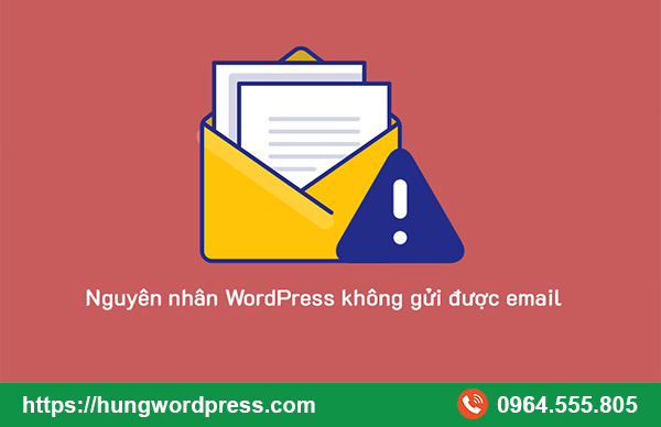 WordPress không gửi được email? Hướng dẫn chi tiết cách thiết lập gửi mail thành công