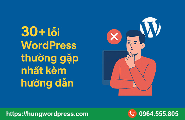 Top lỗi WordPress thường gặp và cách khắc phục hiệu quả cho người mới