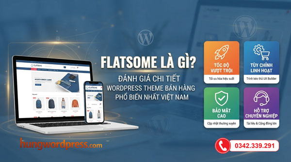 Flatsome là gì? Đánh giá chi tiết WordPress Theme bán hàng phổ biến nhất Việt Nam